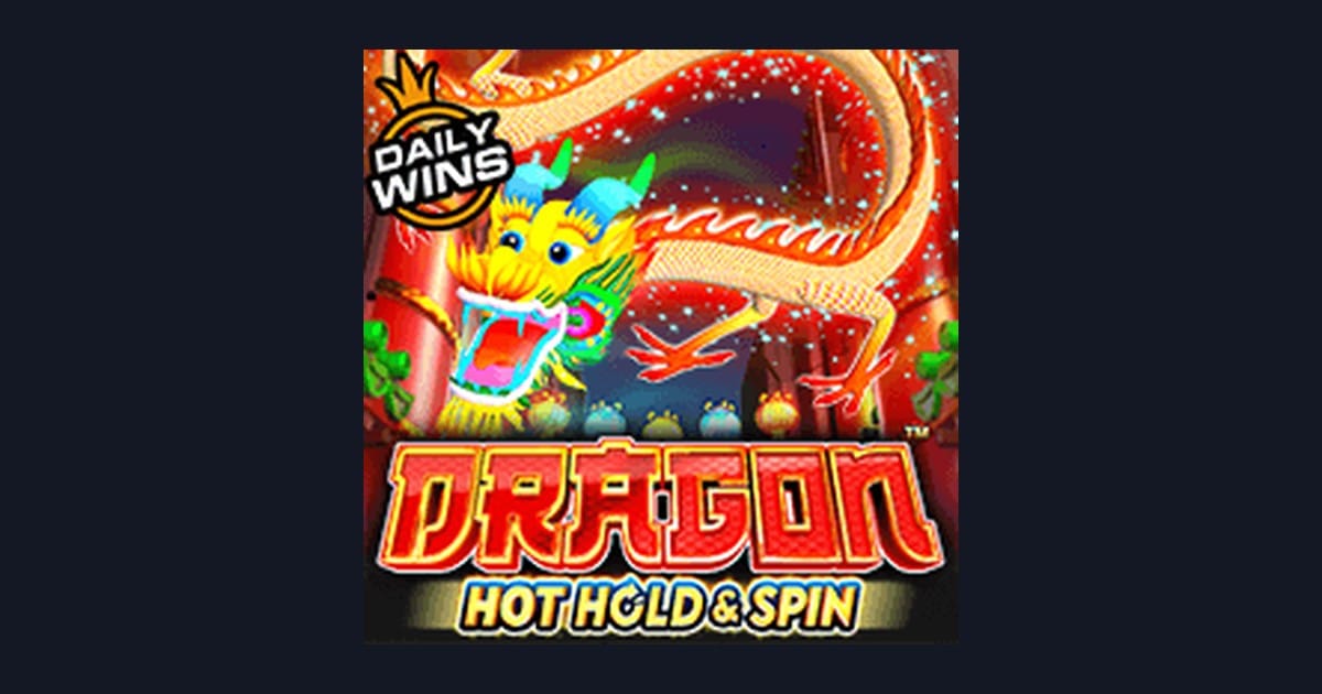 Rahasia Trik Auto Maxwin di Dragon Hot Hold and Spin Pragmatic Play